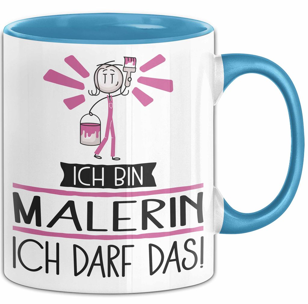 Geschenk für Malerin Tasse Lustige Geschenkidee Geburtstag Ich Bin Malerin Ich Darf Das (Blau)