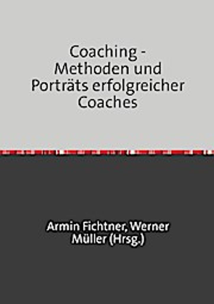 Coaching - Methoden und Porträts erfolgreicher Coaches