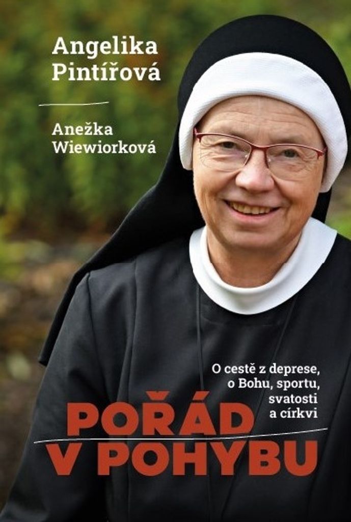 Pořád v pohybu: O cestě z deprese, o Bohu, sportu, svatosti a církvi | Angelika Pintířová
