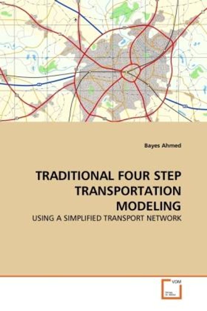 Ahmed, B: TRADITIONAL FOUR STEP TRANSPORTATION MODELING