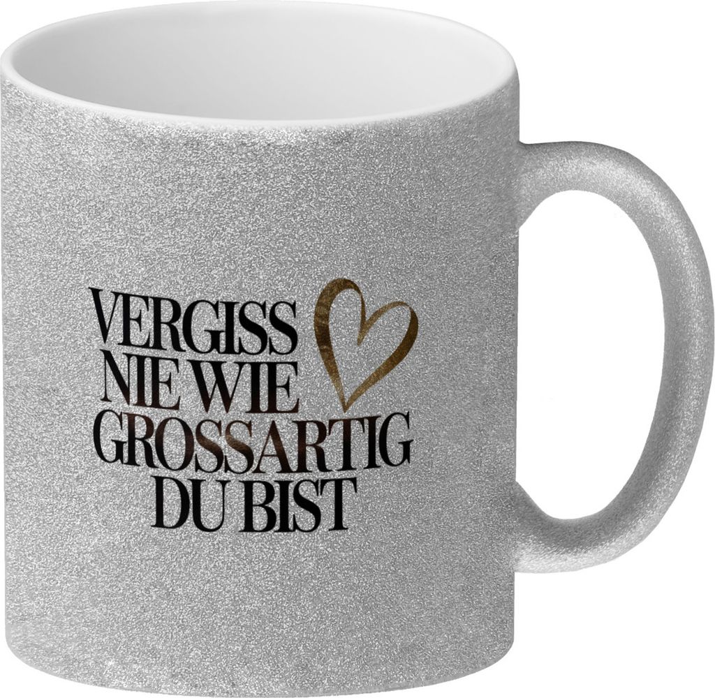 Vergiss nie wie großartig Du bist Glitzer-Kaffeebecher Goldenes Herz
