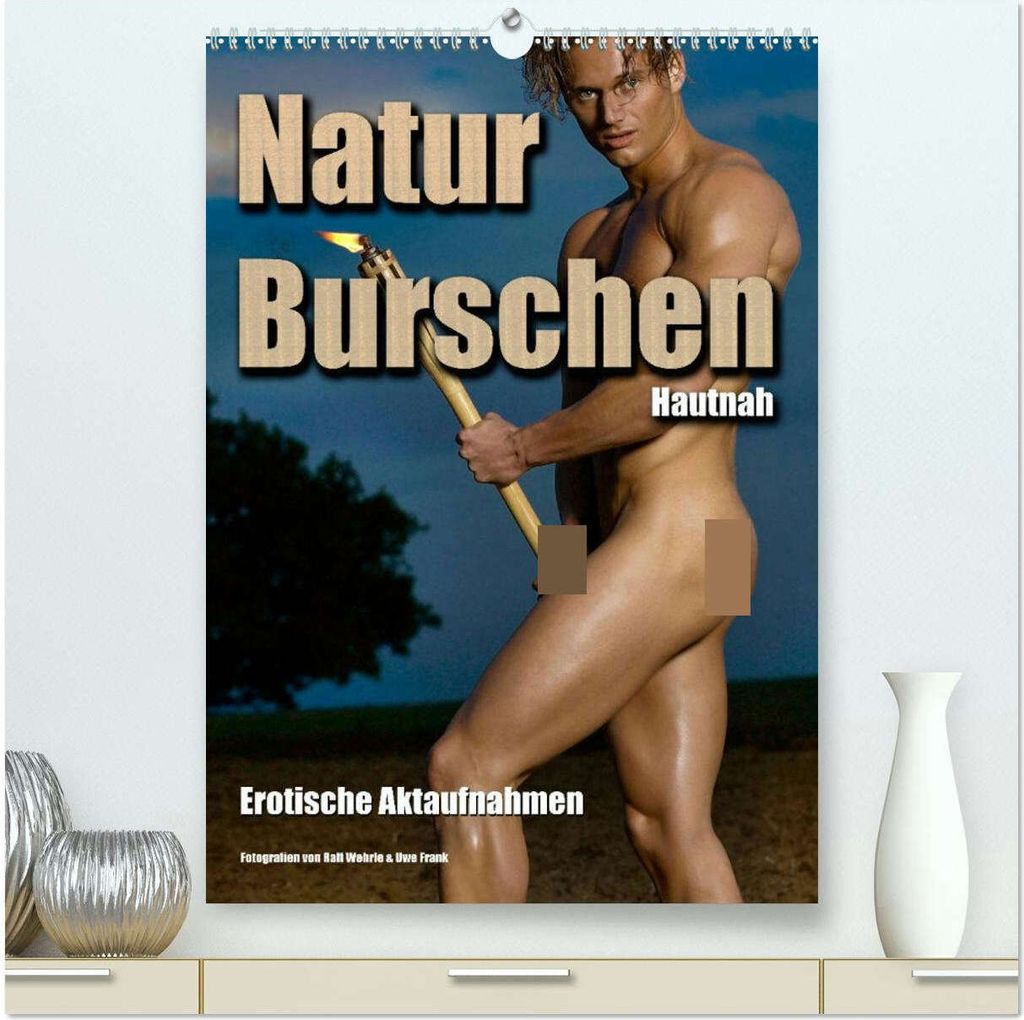 Naturburschen Hautnah (hochwertiger Premium Wandkalender 2026 DIN A2 hoch), Kunstdruck in Hochglanz