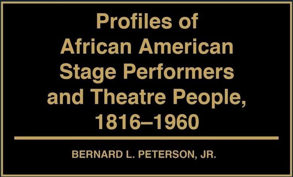 Profiles of African American Stage Performers and Theatre People, 1816-1960