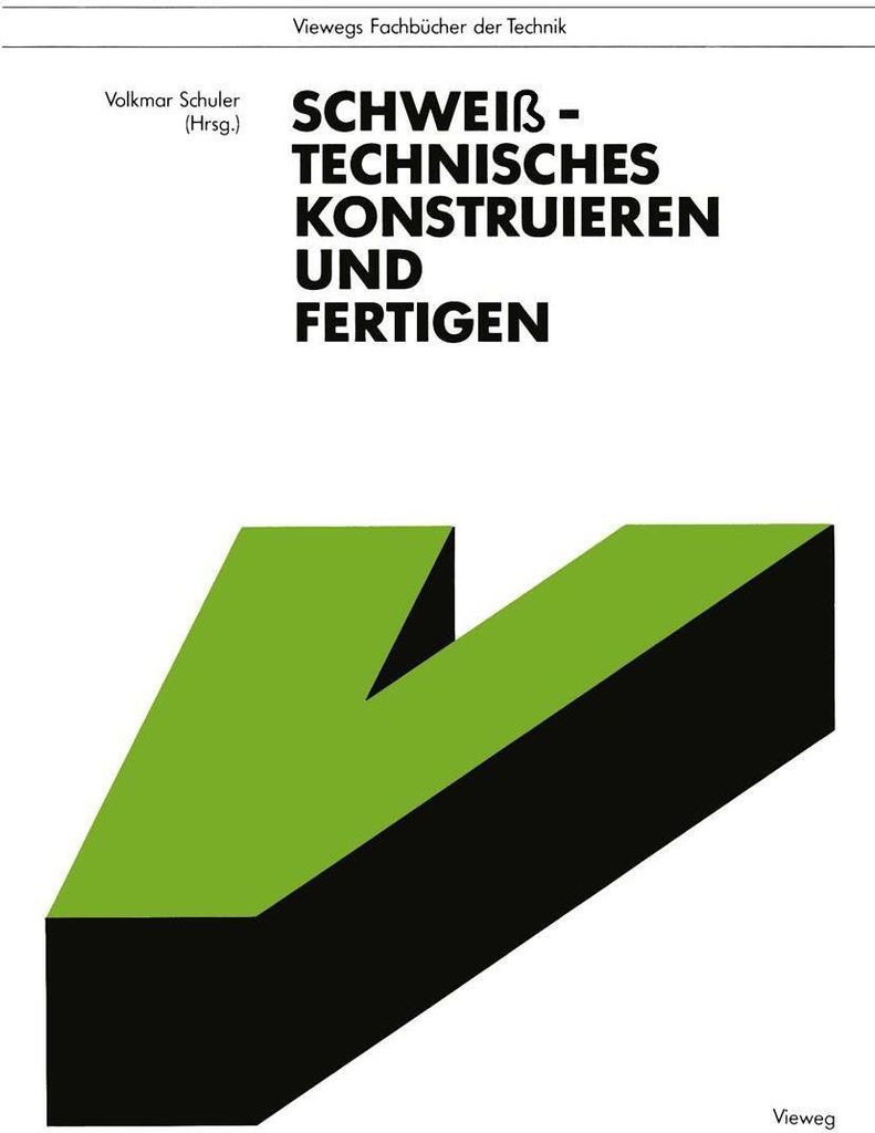 Schweißtechnisches Konstruieren und Fertigen