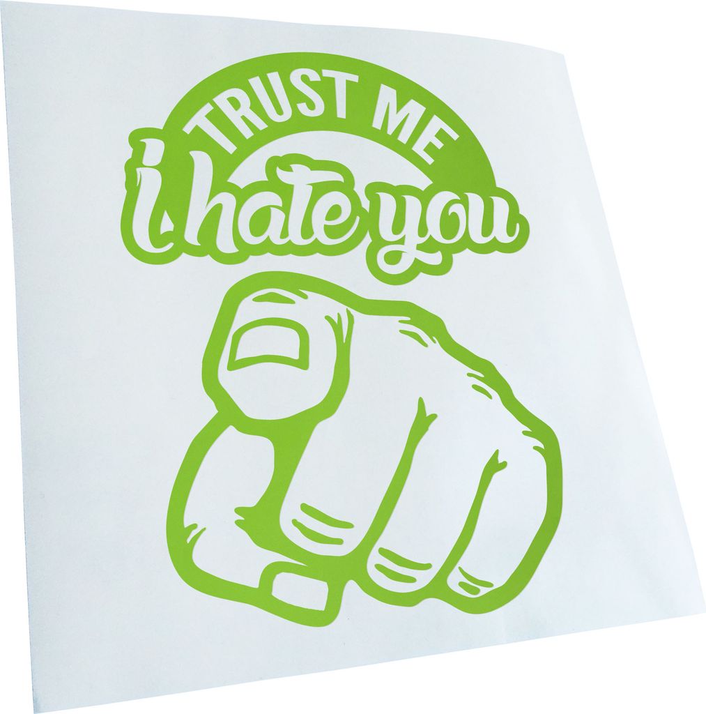 Kiwistar - Autoaufkleber - Trust me i hate you - Lindgrün - 30x23cm - Aufkleber für Auto, Laptop, Fahrrad, LKW, Motorrad mehrfarbig JDM Decal Racing