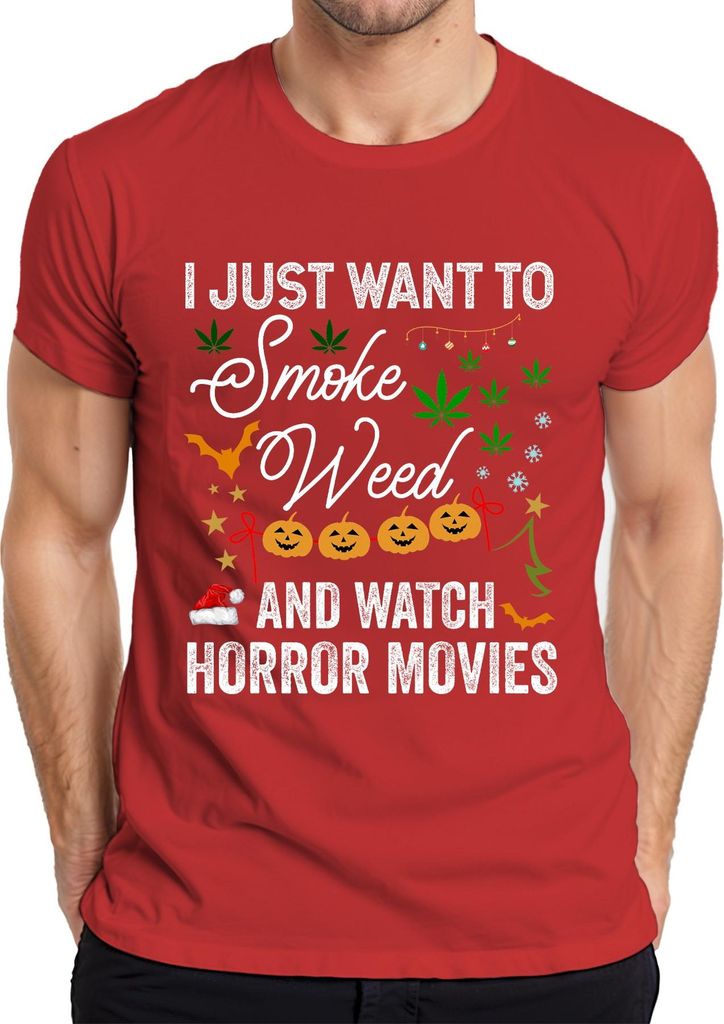 I Just Want To Smoke Weed And Watch Horror Movies Halloween Herren T-Shirt, Rot, L