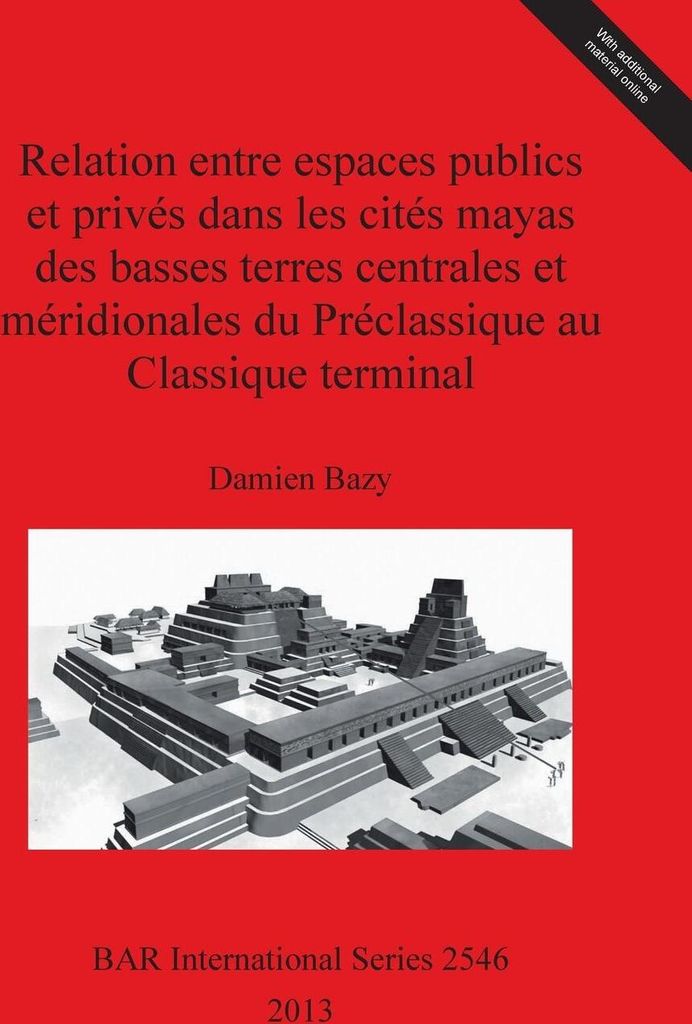 Relation entre espaces publics et privés dans les cités mayas des basses terres centrales et méridionales du Préclassique au Classique terminal