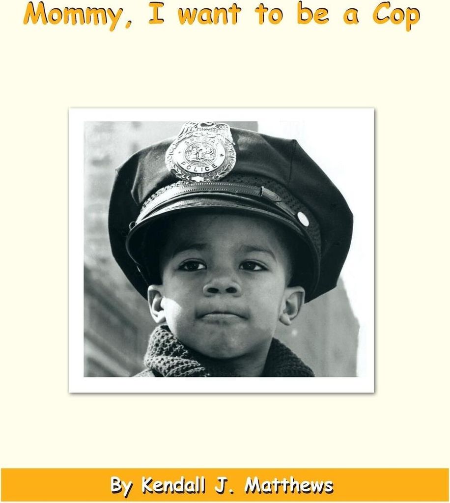 Mommy, I Want to Be a Cop