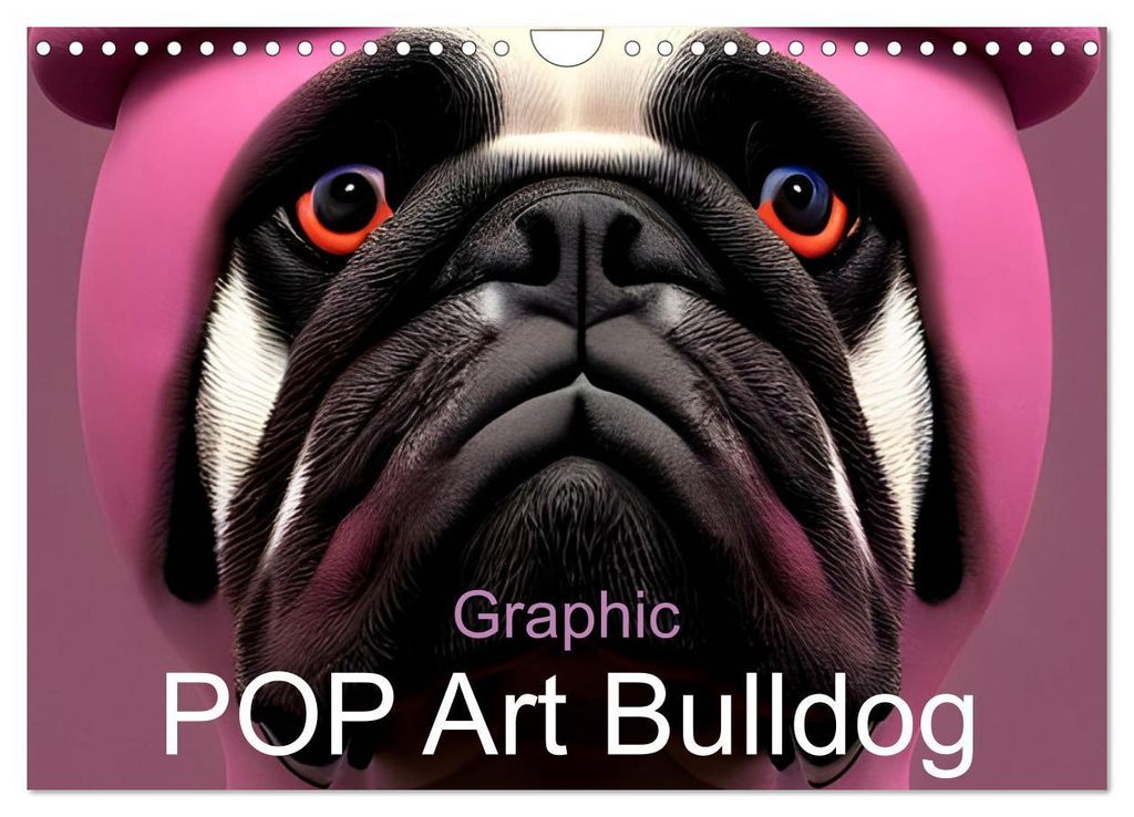 Graphic PoP Art Bulldogge (Wandkalender 2027 DIN A4 quer), CALVENDO Monatskalender