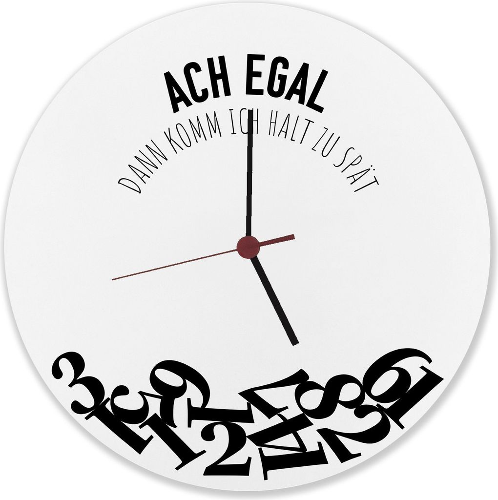 Ach egal dann komm ich halt zu spät Wanduhr aus Alu Produktbild 