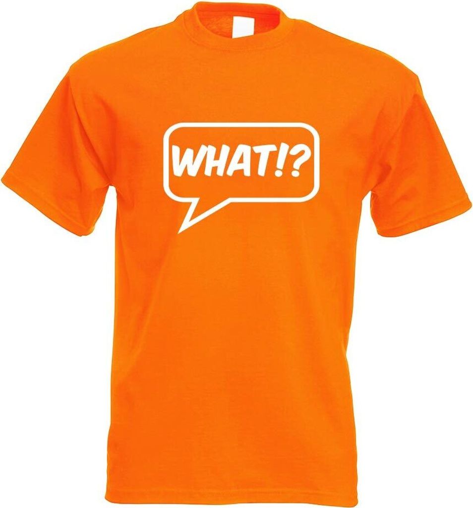 Kiwistar - T-Shirt - orange - What!? Motiv Bedruckt Funshirt Design Print - mit Motiv Bedruckt - Funshirt Design - Sport - Freizeit - Herren - XXL
