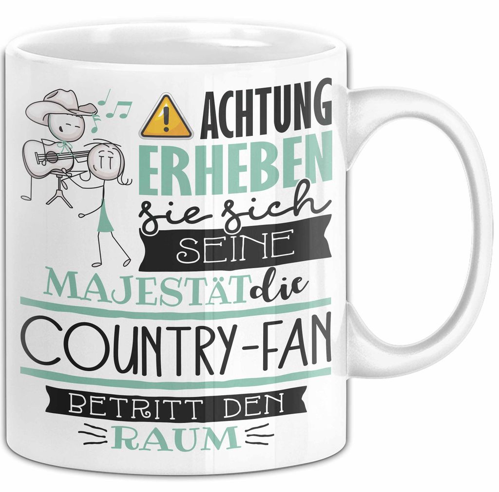 Country-Fan Tasse Geschenk Lustiger Spruch Bitte Erheben Sie Sich Seine Majestät Die Country-Fan Betritt Den Raum (Weiß)