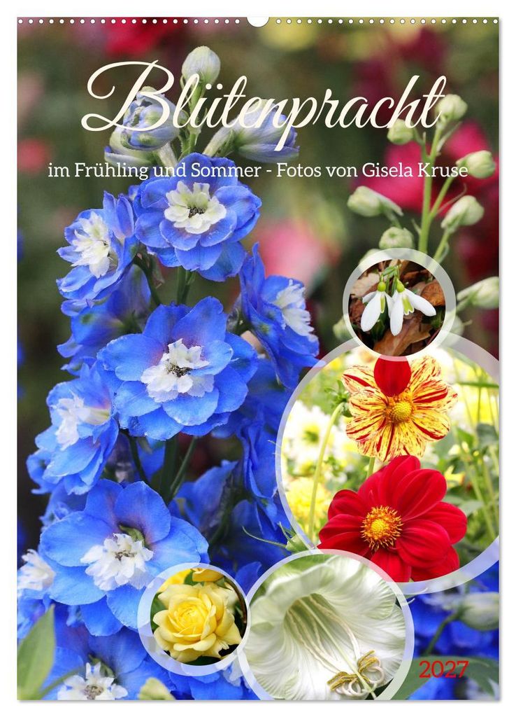 Blütenpracht im Frühling und Sommer (Wandkalender 2027 DIN A2 hoch), CALVENDO Monatskalender