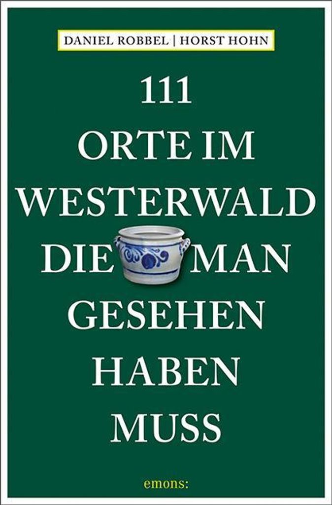 111 Orte im Westerwald, die man gesehen haben muss