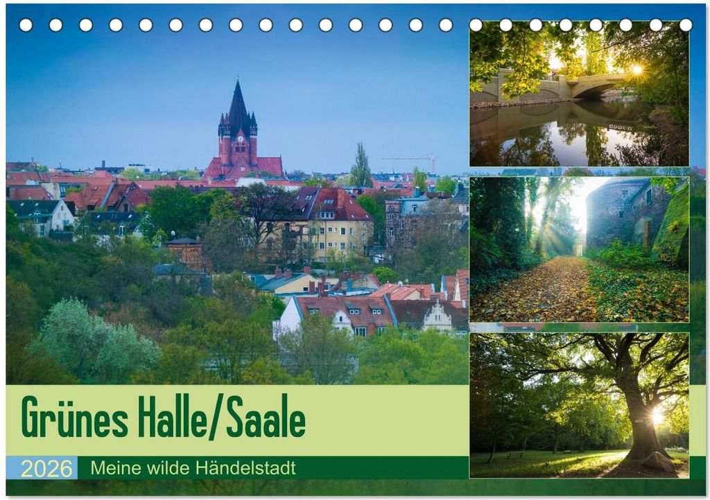 Grünes Halle/Saale - Meine wilde Händelstadt (Tischkalender 2026 DIN A5 quer), CALVENDO Monatskalender