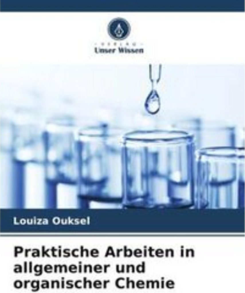 Praktische Arbeiten in allgemeiner und organischer Chemie