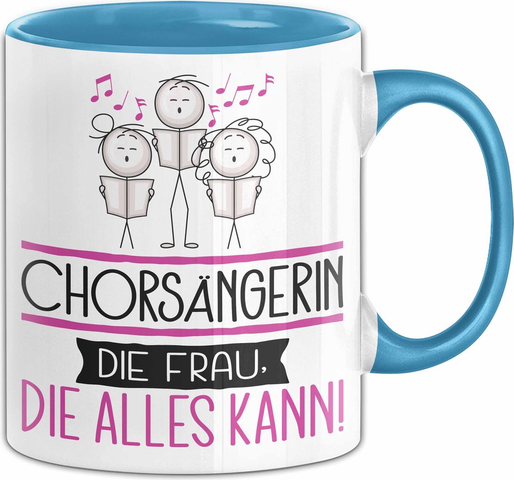 Chorsängerin Geschenk Tasse Becher Die Frau Die Allen Kann Geschenkidee für eine Chorsängerin Lustig (Blau)