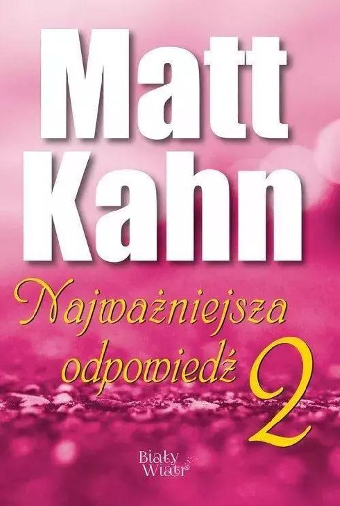 Najważniejsza odpowiedź Część 2 - Matt Kahn (Literatur, Ratgeber auf Polnisch)