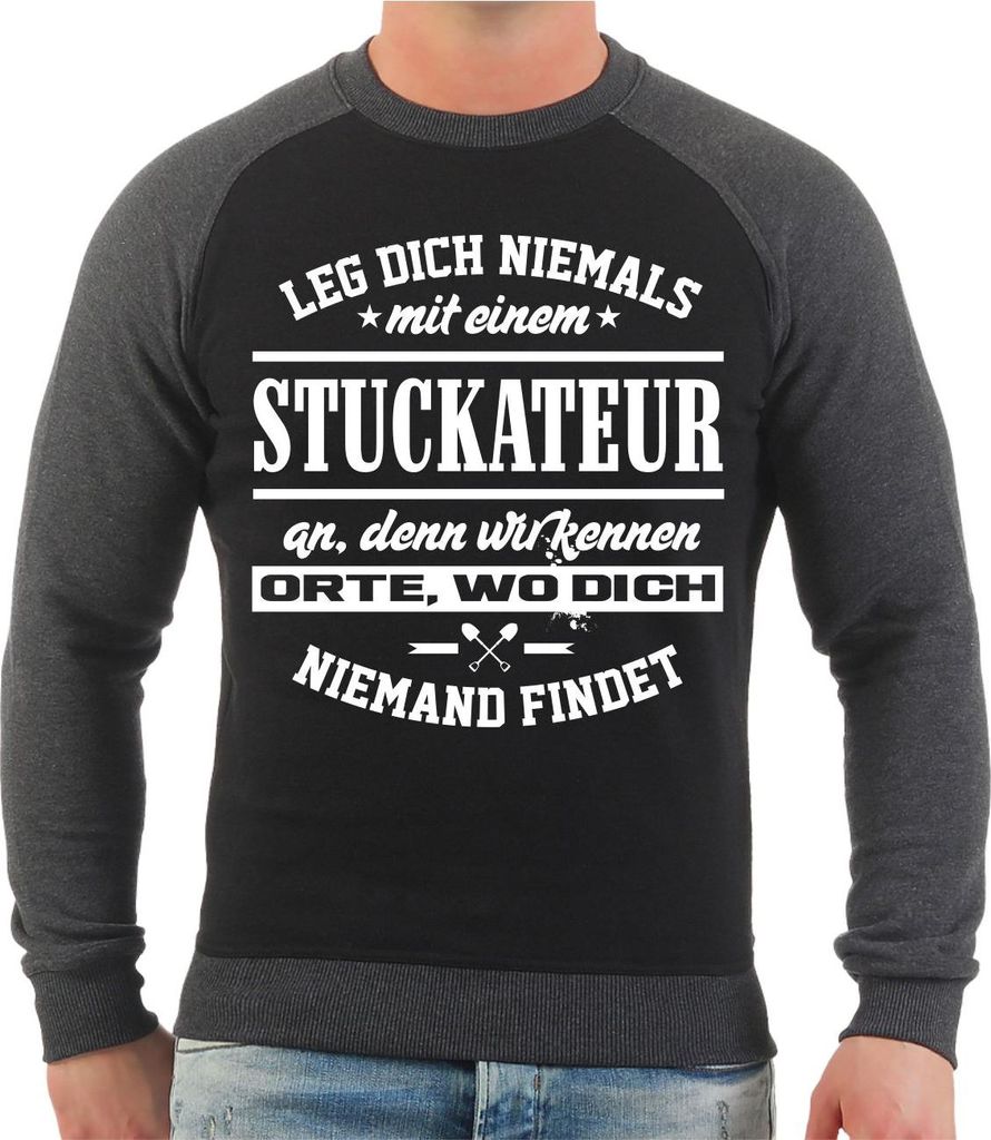 Herren Sweatshirt Leg dich niemals mit einem STUCKATEUR an