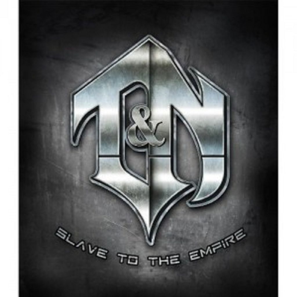 T&N-Slave To The Empire