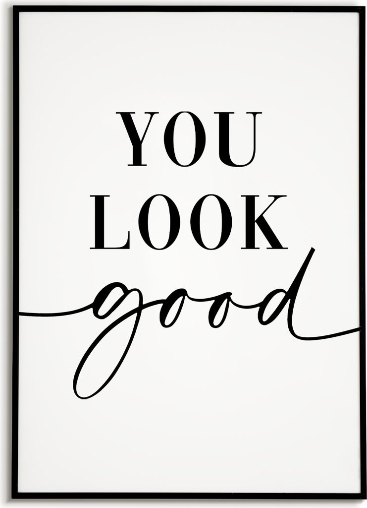 YOU LOOK GOOD Poster - Wandbild Wohnzimmer Küche Flur Produktbild 