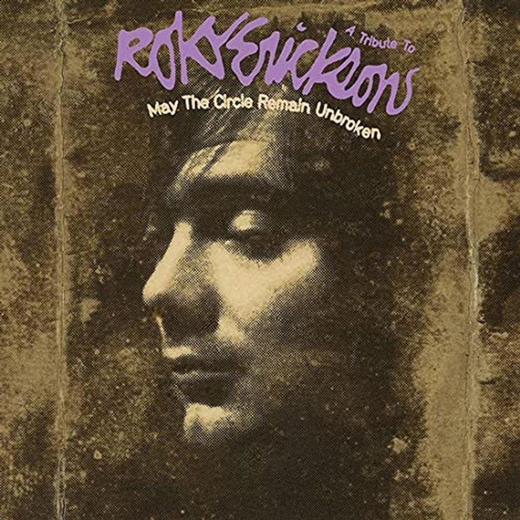 May The Circle Remain Broken: Tribute To Roky Eric