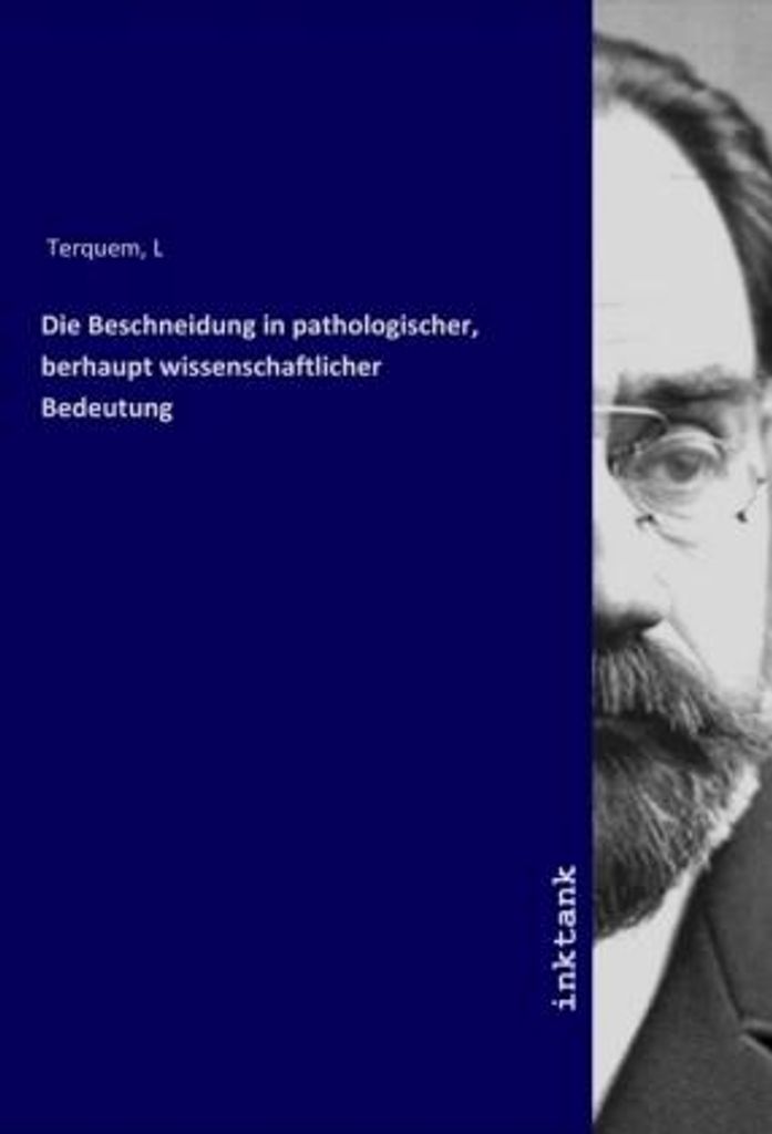Die Beschneidung in pathologischer, berhaupt wissenschaftlicher Bedeutung