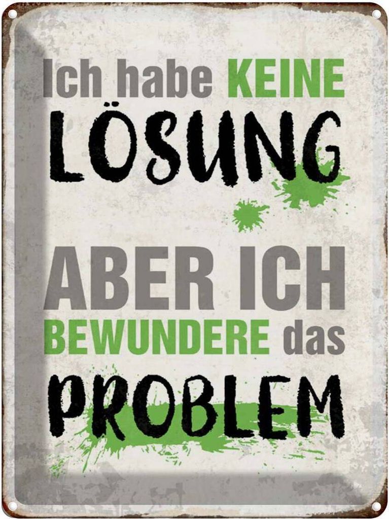 vianmo Blechschild 40x30 cm ich habe keine Lösung aber Spruch Zitat