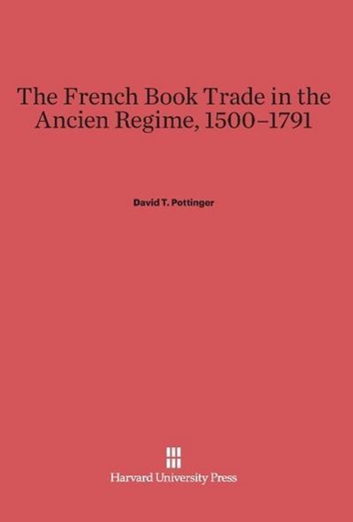 The French Book Trade in the Ancien Regime, 1500-1791