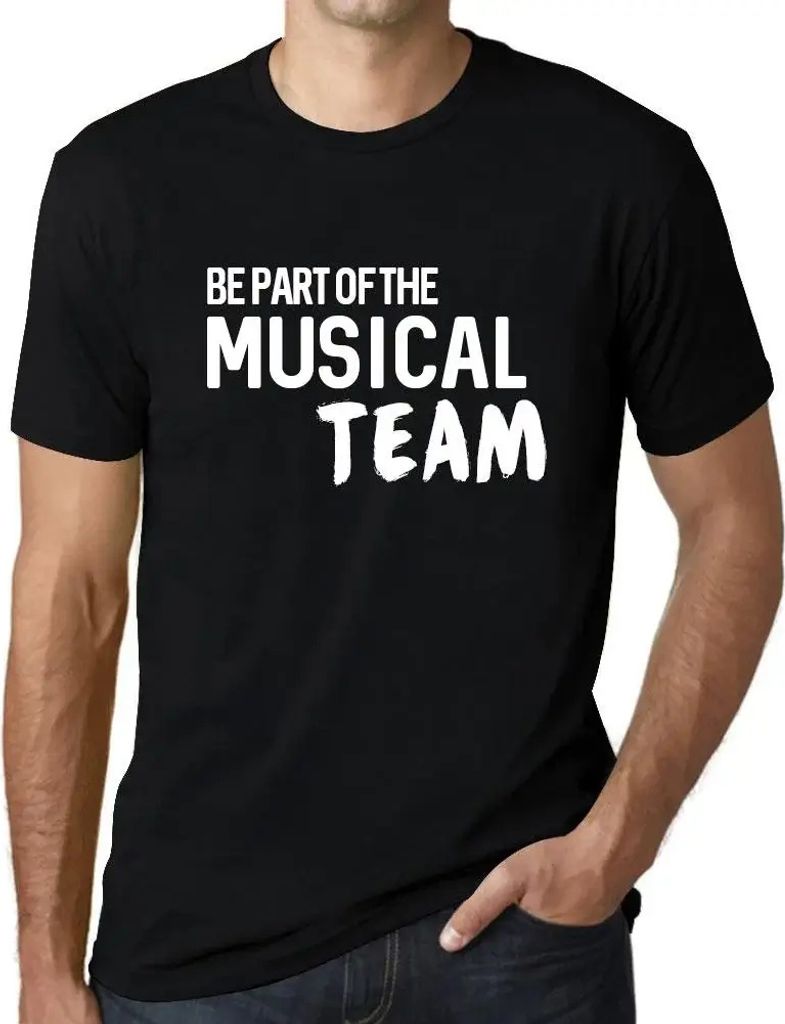 Herren Grafik T-Shirt Werden Sie Teil des musikalischen Teams – Be Part Of The Musical Team – Öko-Verantwortlich Vintage Jahrgang Kurzarm Lustige