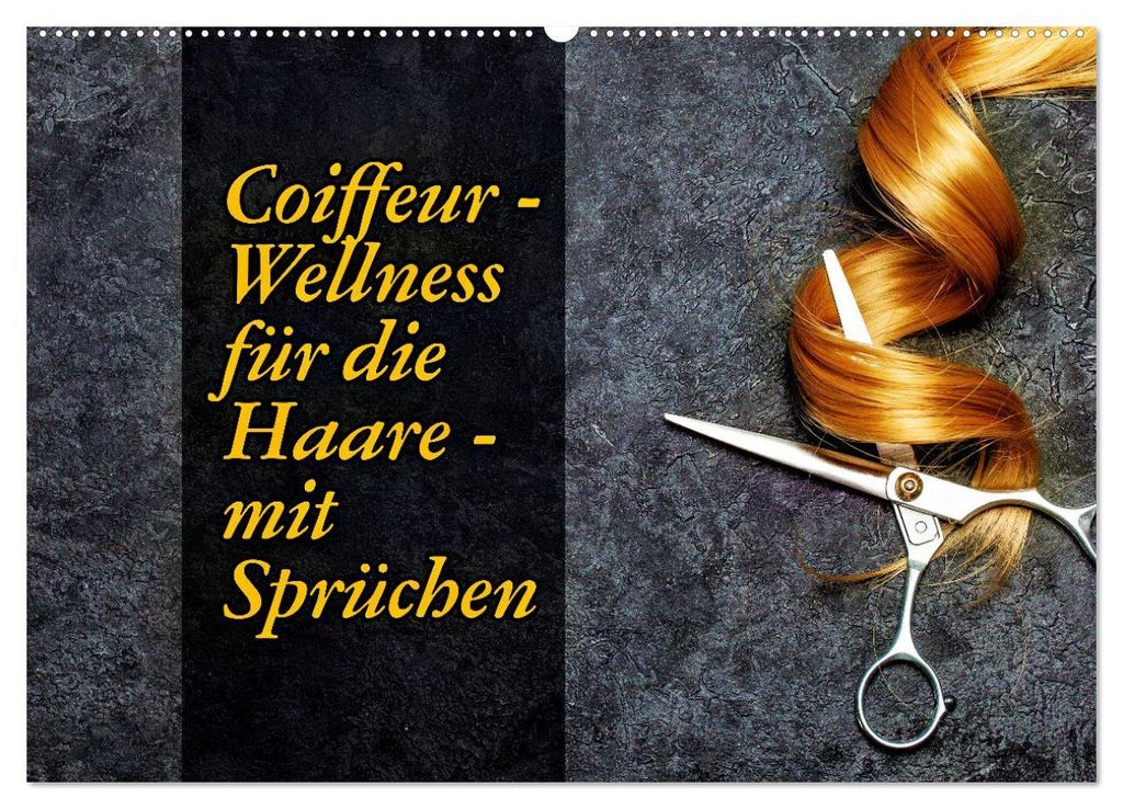 Coiffeur - Wellness für die Haare - mit Sprüchen (Wandkalender 2027 DIN A2 quer), CALVENDO Monatskalender
