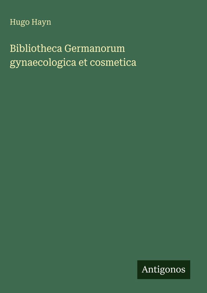 Bibliotheca Germanorum gynaecologica et cosmetica