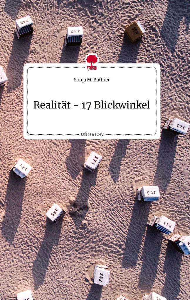 Realität - 17 Blickwinkel. Life is a Story - story.one