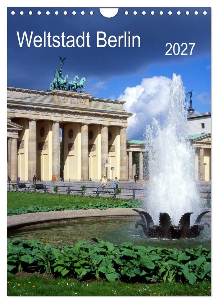 Weltstadt Berlin (Wandkalender 2027 DIN A4 hoch), CALVENDO Monatskalender