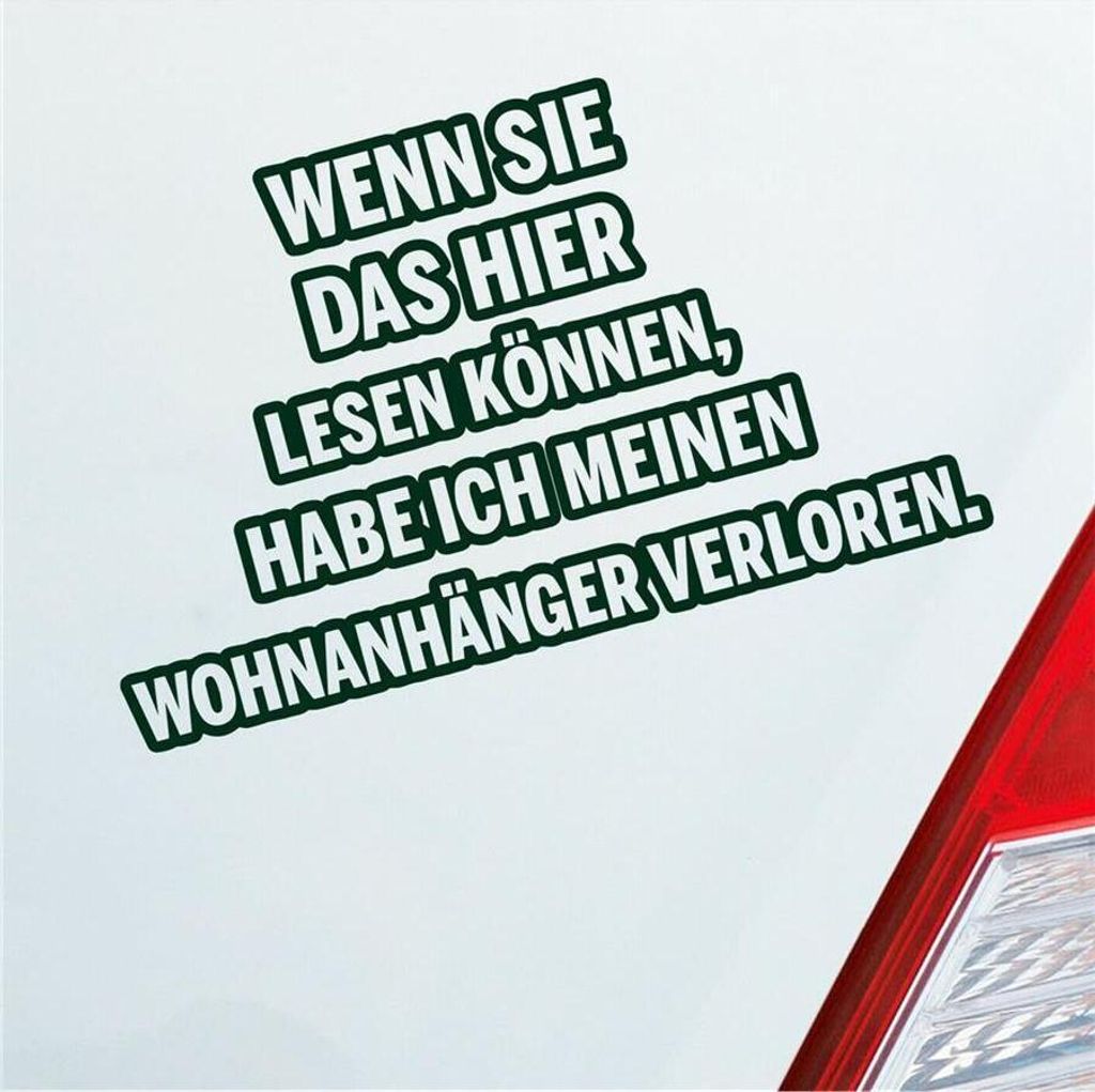 Auto Aufkleber Wenn Sie das hier lesen können, habe ich meinen Wohnanhänger verloren. 15x6 cm Dunkelgrün Sticker Heckscheibenaufkleber