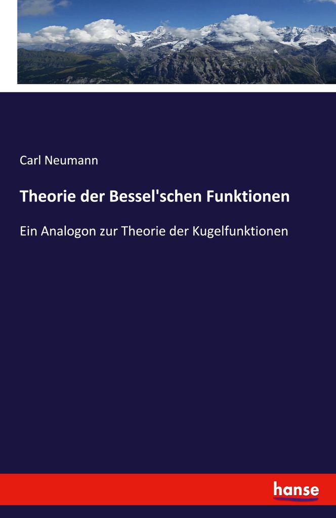 Theorie der Bessel'schen Funktionen