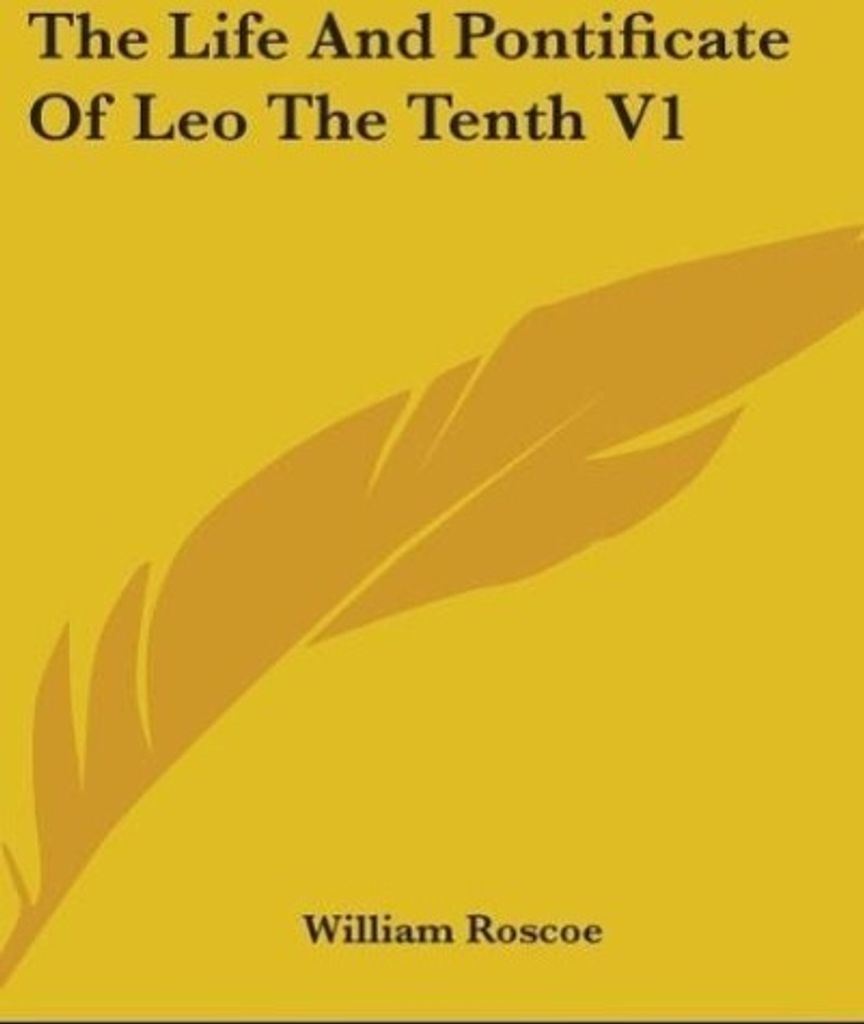 The Life And Pontificate Of Leo The Tenth V1