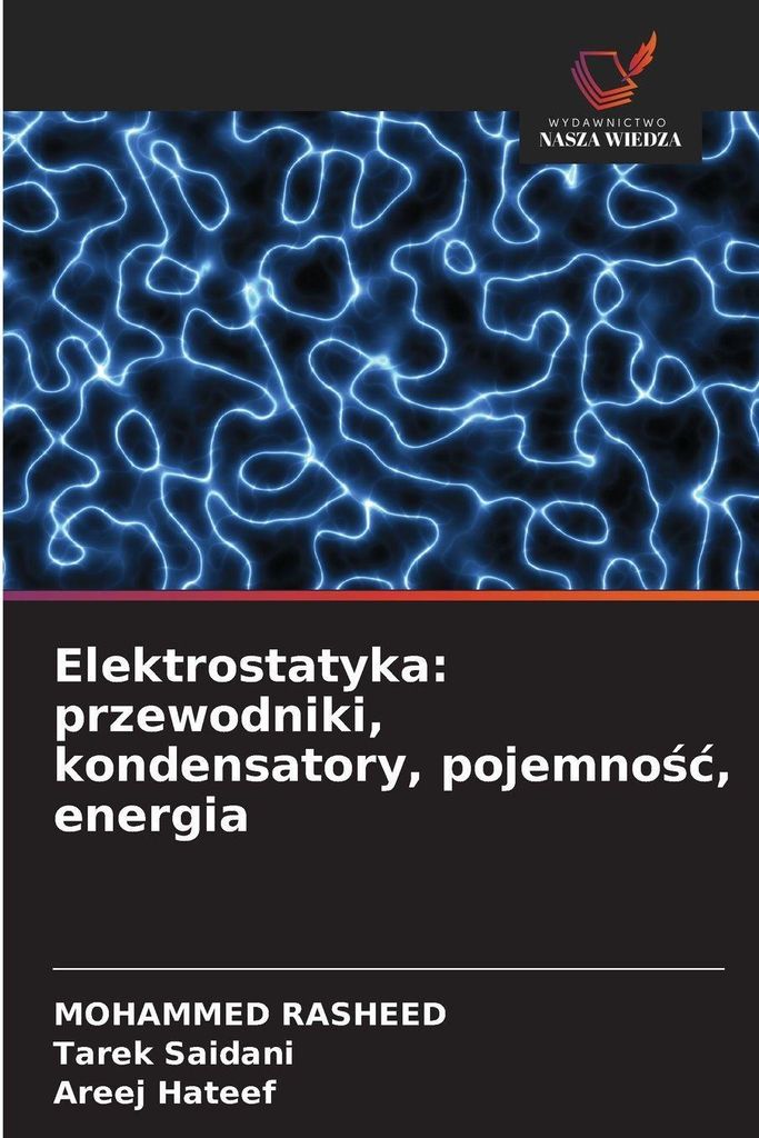 Elektrostatyka: przewodniki, kondensatory, pojemno¿¿, energia