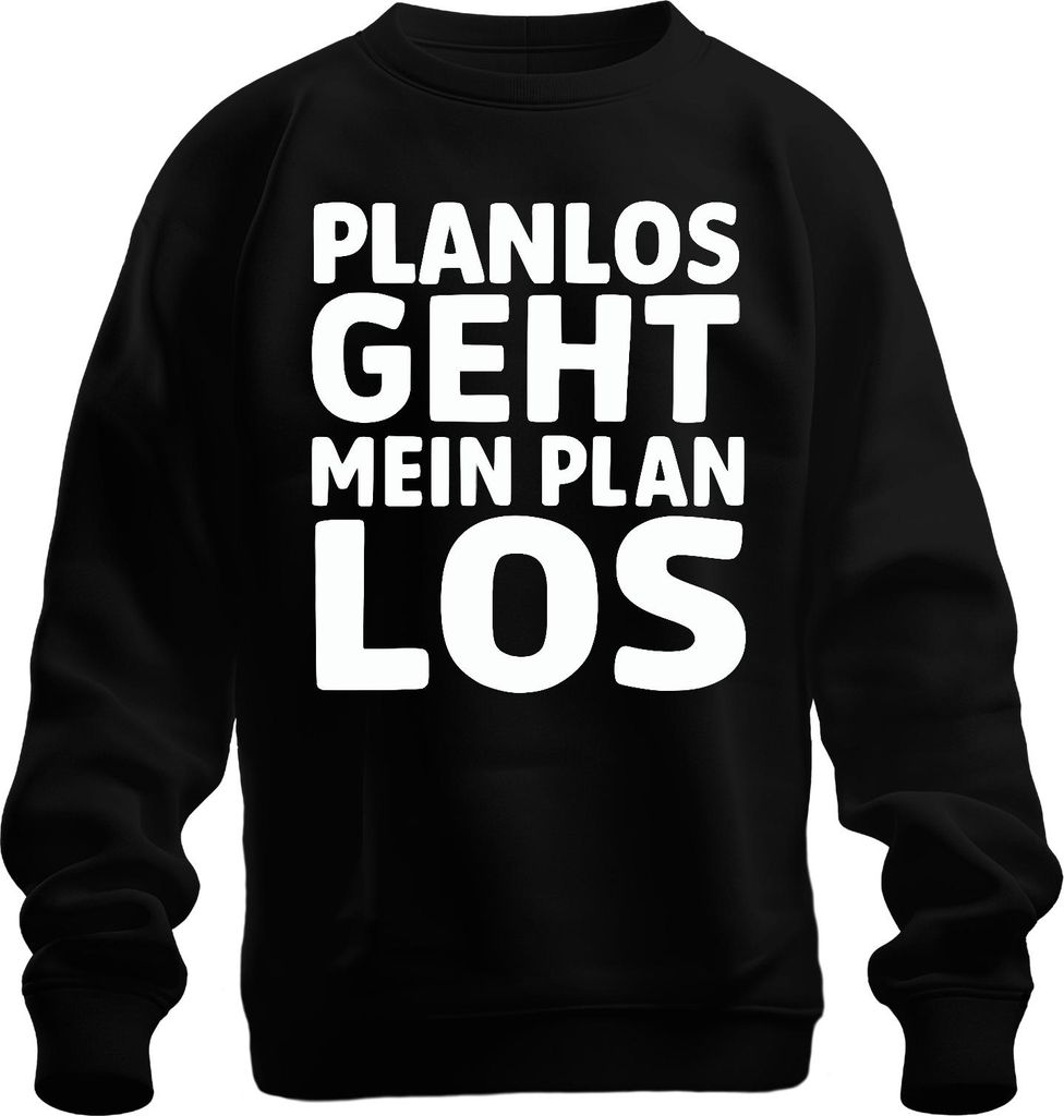 Planlos geht mein Plan los lustiger Spruch Geschenk Büro Humor Uni Sweatshirt Pullover, Schwarz, XL