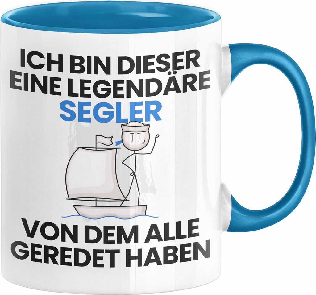 Segler Geschenk Tasse Lustige Geschenkidee Geburtstag für Segler Ich Bin Dieser Legendäre Segler Von Dem Alle Geredet Haben Kaffee-Becher (Blau)