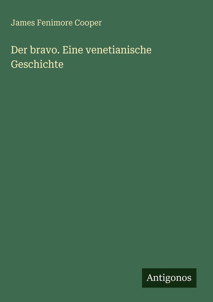 Der bravo. Eine venetianische Geschichte