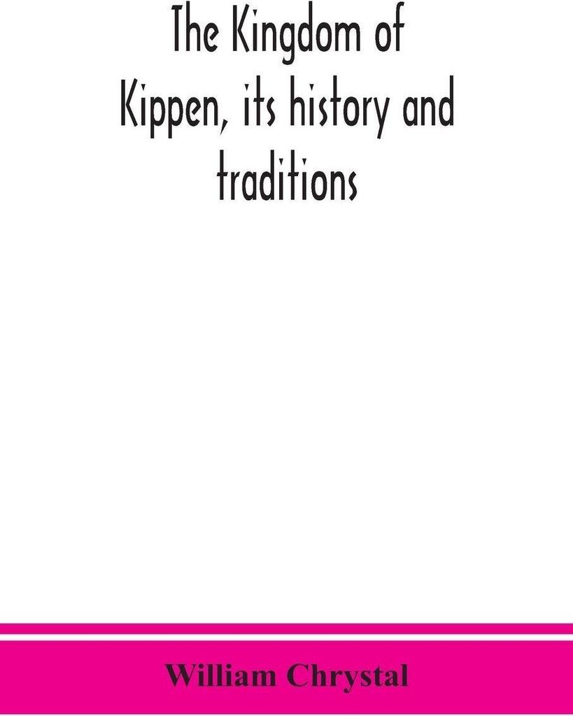 The Kingdom of Kippen, its history and traditions