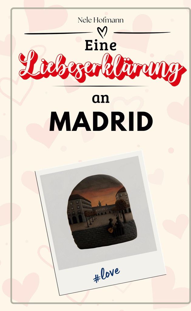Eine Liebeserklärung an Madrid