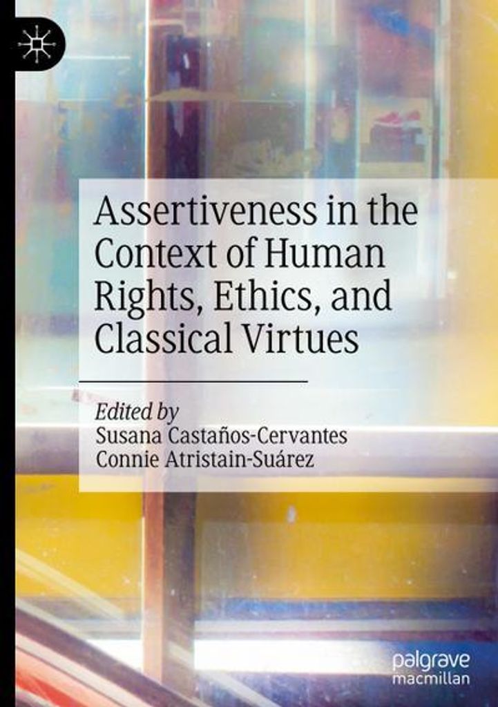 Assertiveness in the Context of Human Rights, Ethics, and Classical Virtues