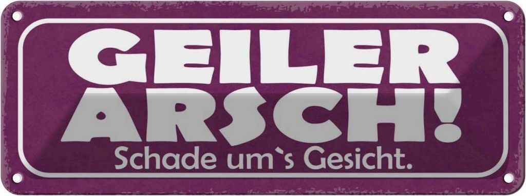 vianmo Blechschild 10x27 cm Geiler Arsch Schade um`s Gesicht Spruch Zitat