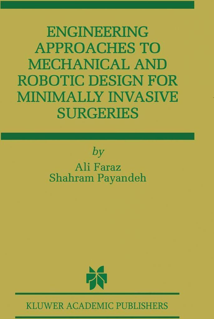 Engineering Approaches to Mechanical and Robotic Design for Minimally Invasive Surgery (MIS)