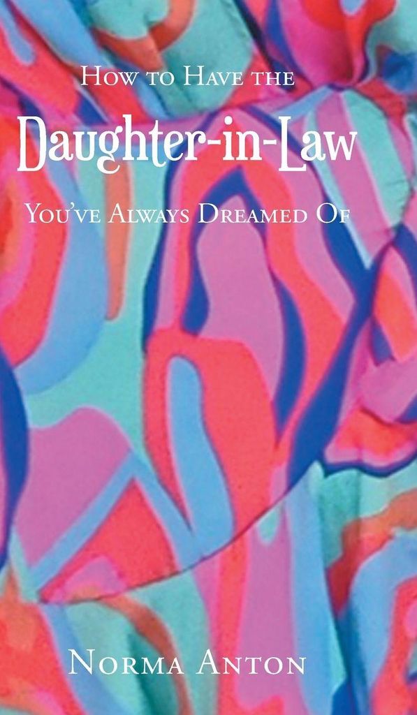 How to Have the Daughter-in-Law You've Always Dreamed Of