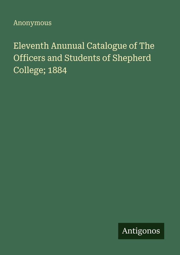 Eleventh Anunual Catalogue of The Officers and Students of Shepherd College; 1884