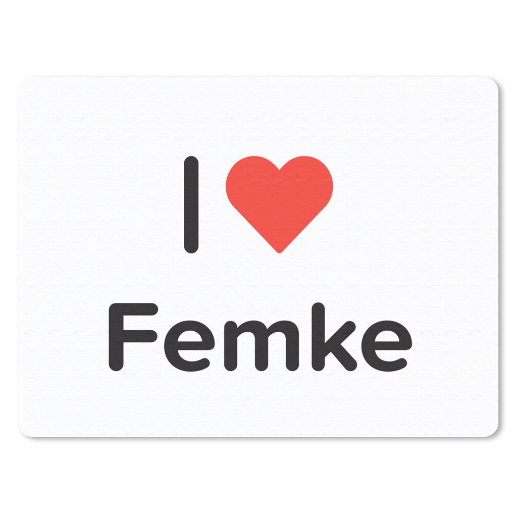 MuchoWow Mauspad Mousepad Ich liebe - Femke - Mädchen 40x30 cm - Mousepads - Maus Mat - Pad - Mausunterlage - Anti Rutsch