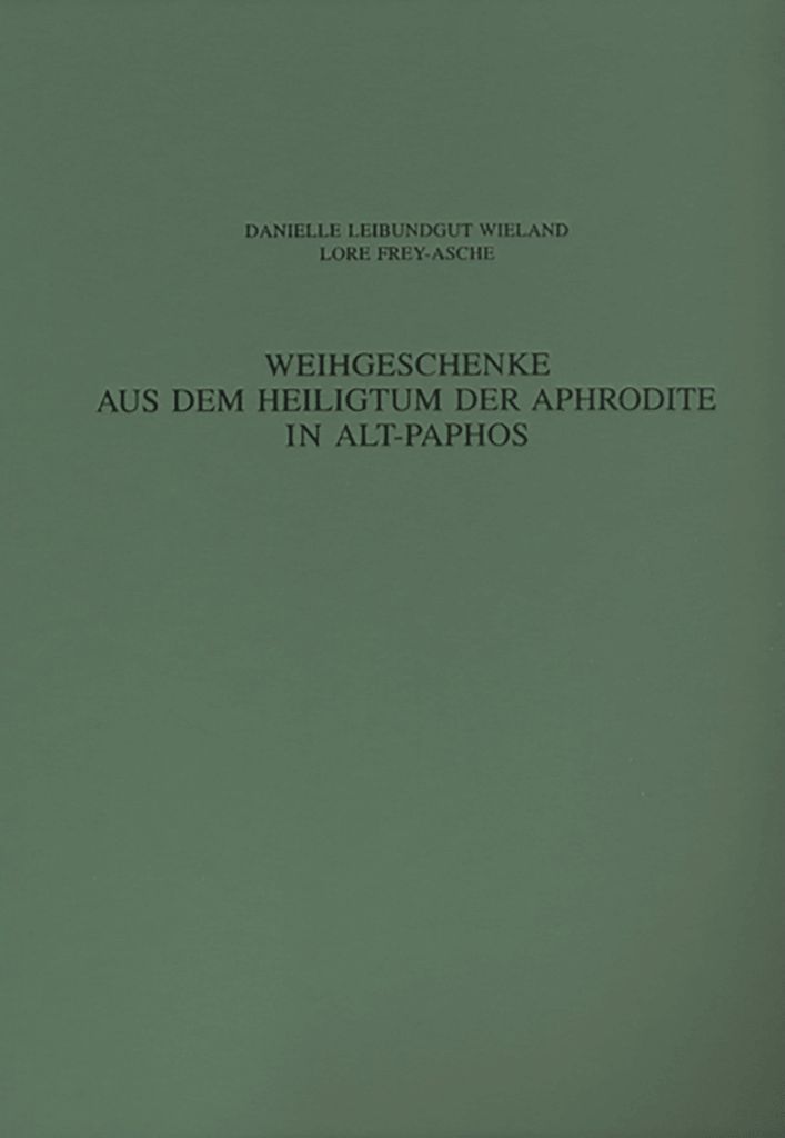 Ausgrabungen in Alt-Paphos auf Cypern 7 Weihgeschenke aus dem Heiligtum der Aphrodite in Alt-Paphos: Terrakotten, Skulpturen und andere figürliche...